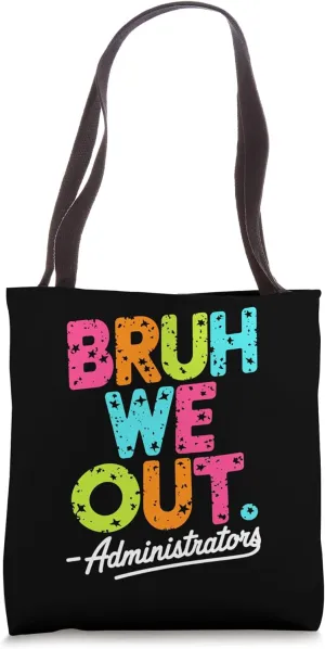 Bruh We Out Last Day of School Teacher Humor Tote Bag