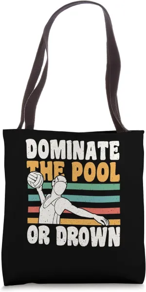 Domination The Pool Or Drown Water Polo Tote Bag