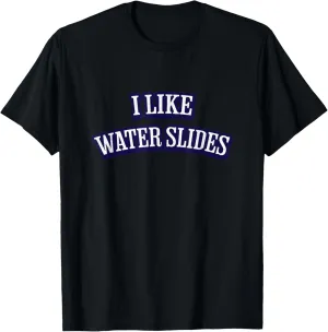 Funny "I Like Water Slides" Vintage Logo by Turbo Volcano T-Shirt