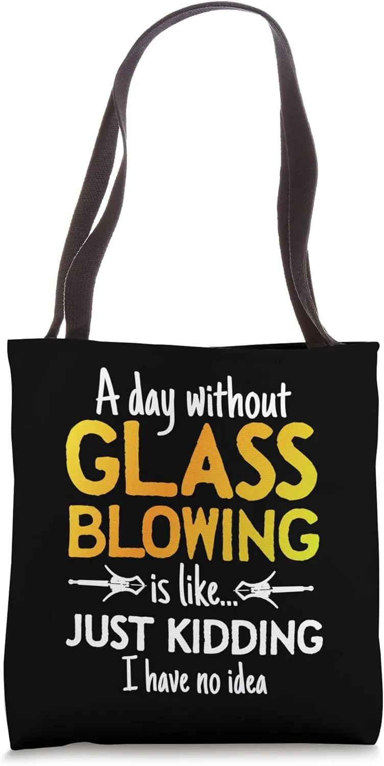 Glassblowing Lampworker Joke Glassmaking Glassmith Tote Bag