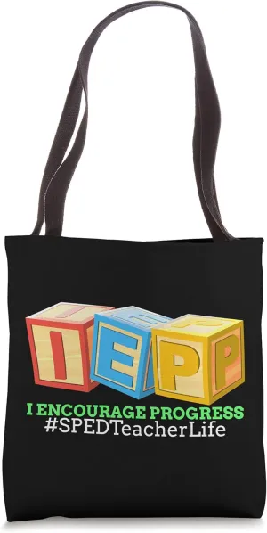 I Encourage Progress IEP For A Special Education Teachers Tote Bag