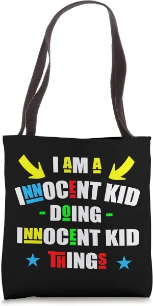 I'm A Innocent Kid Doing Innocent Kid Things Innocent Kid Tote Bag