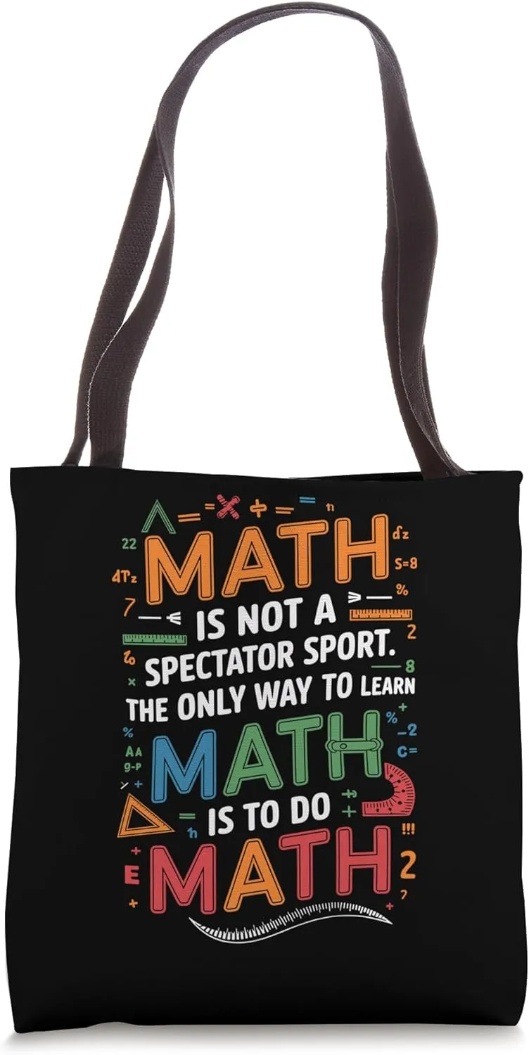Math Is Not a Spectator Sport Fun Learning Design Tote Bag