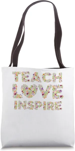 Teach, Love, Inspire - Floral Flower Design Tote Bag