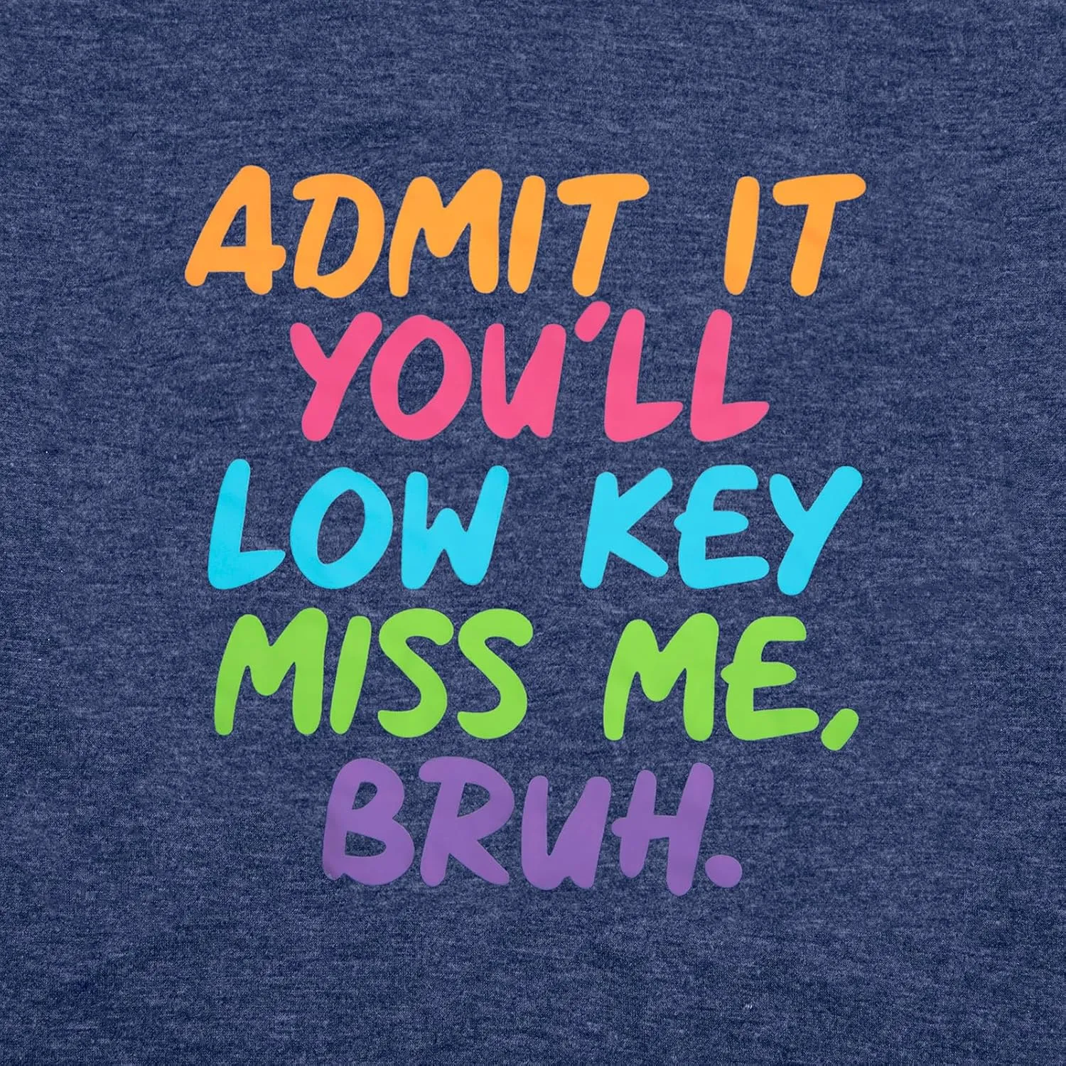 Women Bruh Teacher T-Shirt Last Day of School Tee Admit It You'll Low Key Miss Me Bruh End of Year Retirement Tee